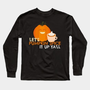 Pumpkin Spice it Up Long Sleeve T-Shirt